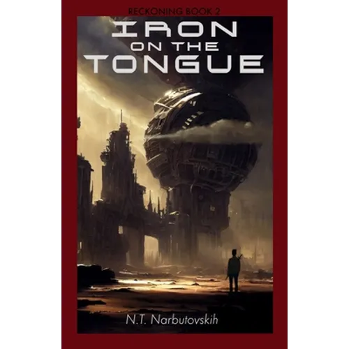 Iron On The Tongue: A Military Space Opera Adventure - Paperback