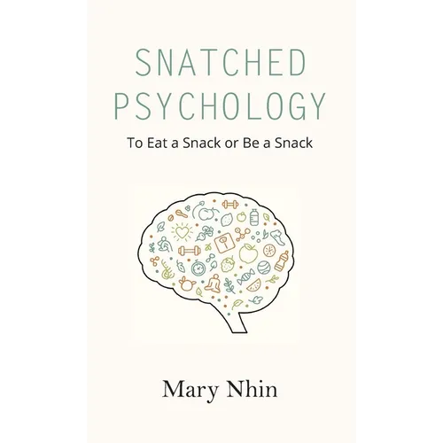 Snatched Psychology: To Eat a Snack or Be a Snack - Hardcover