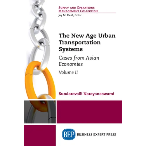 The New Age Urban Transportation Systems, Volume II: Cases from Asian Economies - Paperback