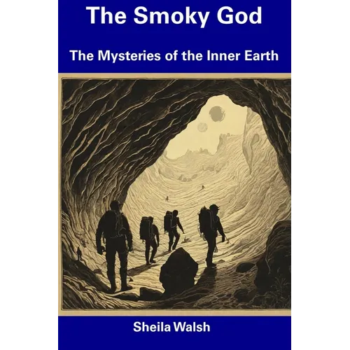 The Smoky God: The Mysteries of the Inner Earth - Paperback