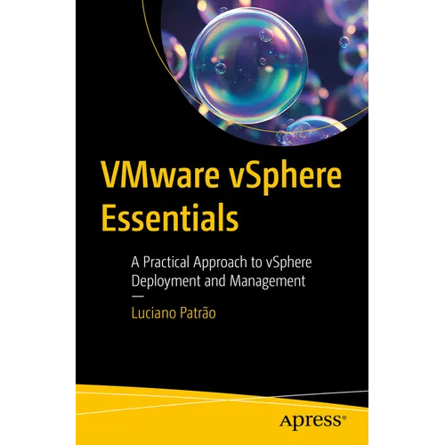Vmware Vsphere Essentials: A Practical Approach to Vsphere Deployment and Management - Paperback