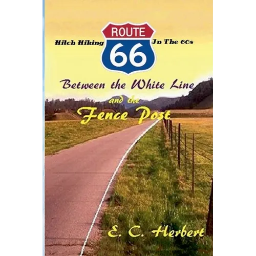 Between the White Line and the Fence Post - Paperback