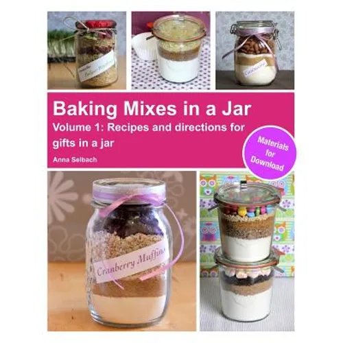 Baking Mixes in a Jar - Volume 1: Recipes and directions for gifts in a jar - Paperback