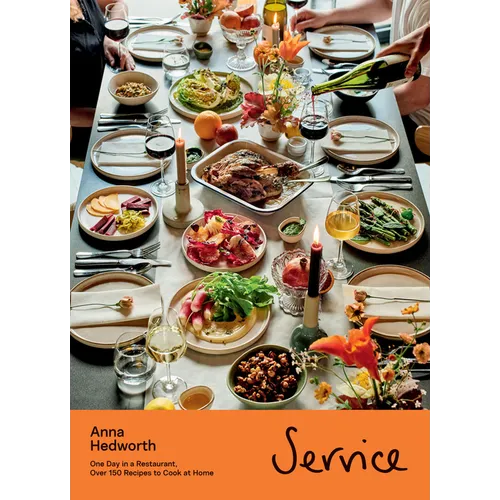 Service: One Day in a Restaurant, Over 150 Recipes to Cook at Home - Hardcover