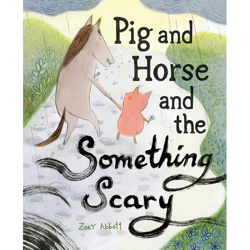 Pig and Horse and the Something Scary: A Picture Book - Hardcover