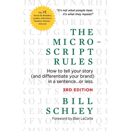 The Micro-Script Rules: How to tell your story (and differentiate your brand) in a sentence...or less. - Paperback