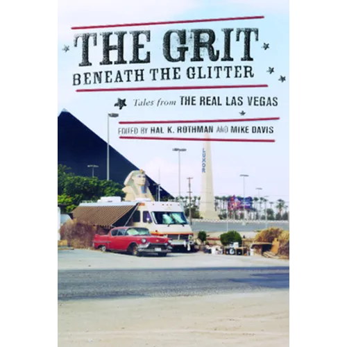 The Grit Beneath the Glitter: Tales from the Real Las Vegas - Paperback