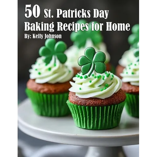 50 St. Patrick's Day Baking Recipes for Home - Paperback