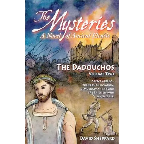 The Mysteries - The Dadouchos: A Novel of Ancient Eleusis - Paperback