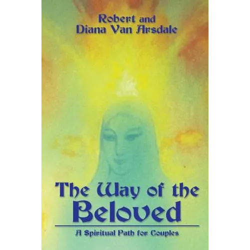 The Way of the Beloved: A Spiritual Path for Couples - Paperback