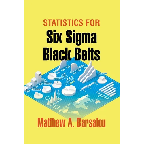 Statistics for Six Sigma Black Belts