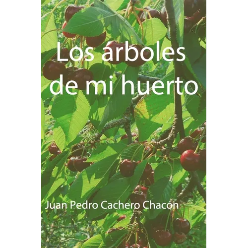 Los árboles de mi huerto. - Paperback