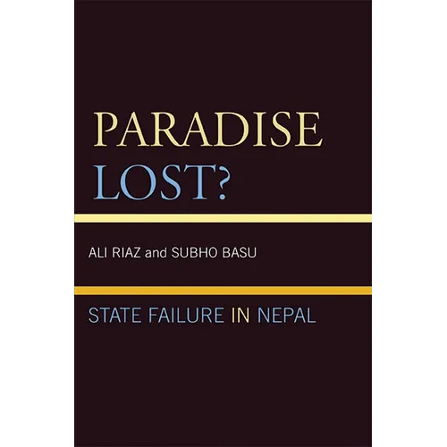 Paradise Lost?: State Failure in Nepal - Paperback