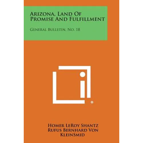 Arizona, Land of Promise and Fulfillment: General Bulletin, No. 18 - Paperback