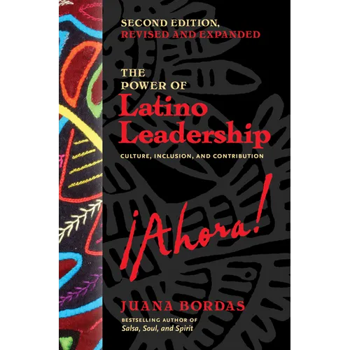 The Power of Latino Leadership, Second Edition, Revised and Updated: Culture, Inclusion, and Contribution - Paperback