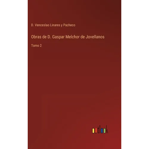 Obras de D. Gaspar Melchor de Jovellanos: Tomo 2 - Hardcover