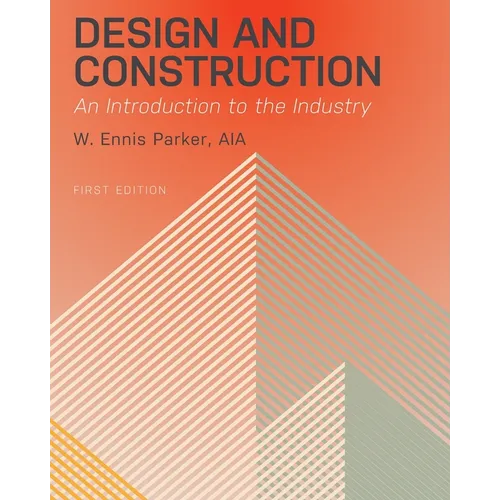 Design and Construction: An Introduction to the Industry - Paperback