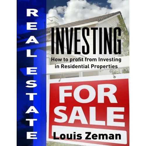 Real Estate Investing: How to Profit from Investing in Residential Properties - Paperback