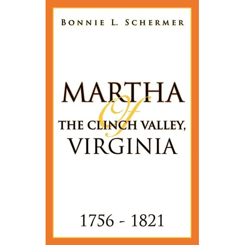 Martha of the Clinch Valley, Virginia 1756 - 1821 - Paperback
