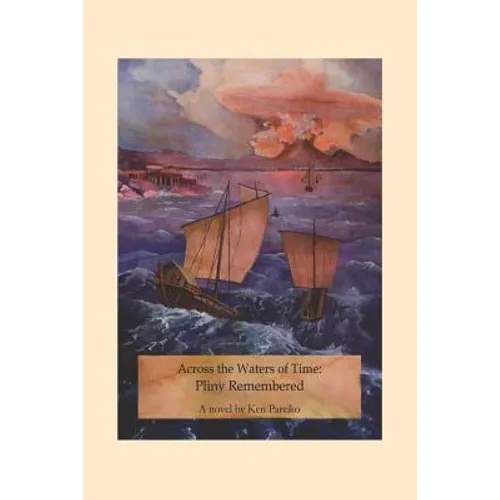 Across the Waters of Time: Pliny Remembered - Paperback