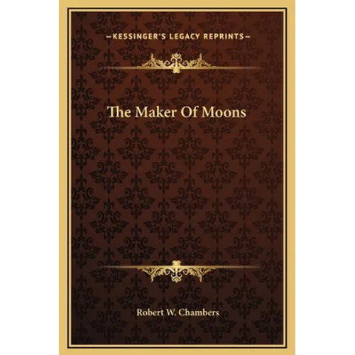 The Maker Of Moons - Hardcover