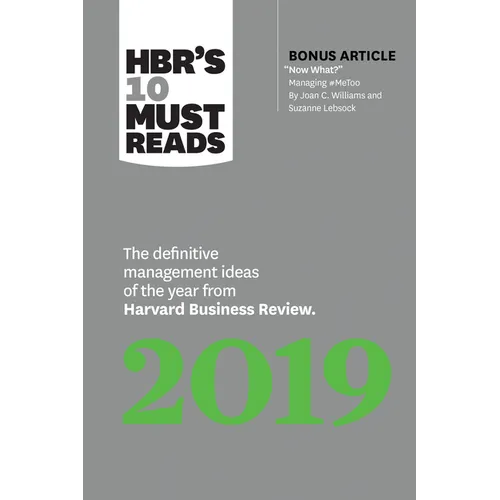 Hbr's 10 Must Reads 2019: The Definitive Management Ideas of the Year from Harvard Business Review (with Bonus Article Now What? by Joan C. Williams a - Hardcover