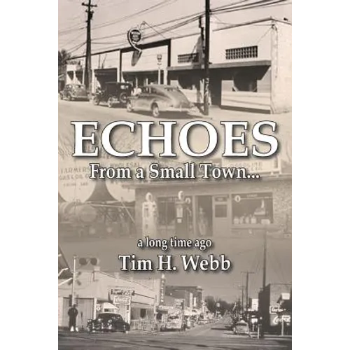 Echoes from a Small Town a Long Time Ago - Paperback