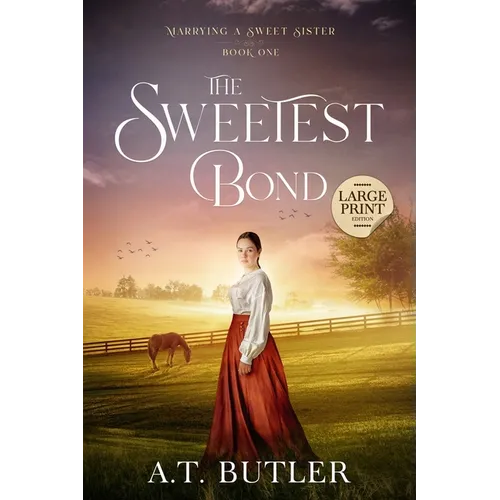The Sweetest Bond: Clean Historical Romance of the Frontier - Paperback