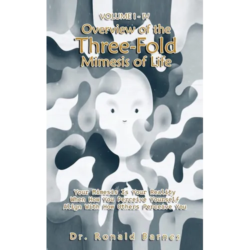 Volume I-IV Overview of the Three-Fold Mimesis of Life - Paperback