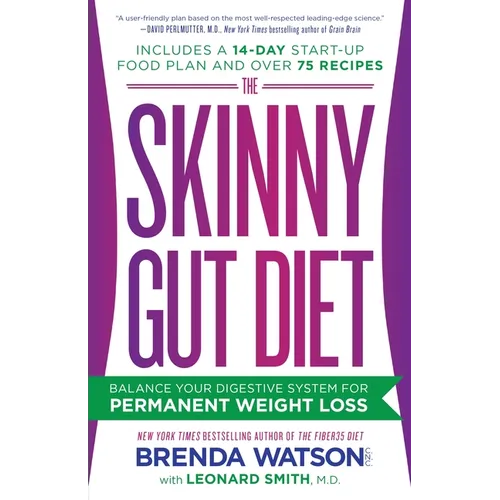 The Skinny Gut Diet: Balance Your Digestive System for Permanent Weight Loss - Paperback