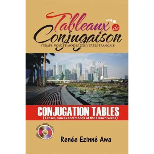 Tableaux de Conjugaison (Conjugation tables): Tenses, voices and moods of the French Language - Paperback