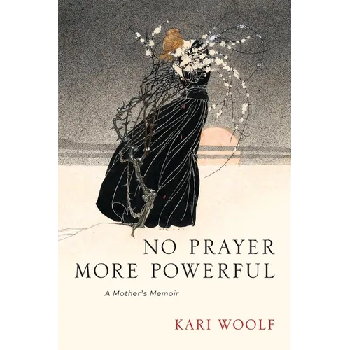 No Prayer More Powerful -- A Mother's Memoir - Paperback