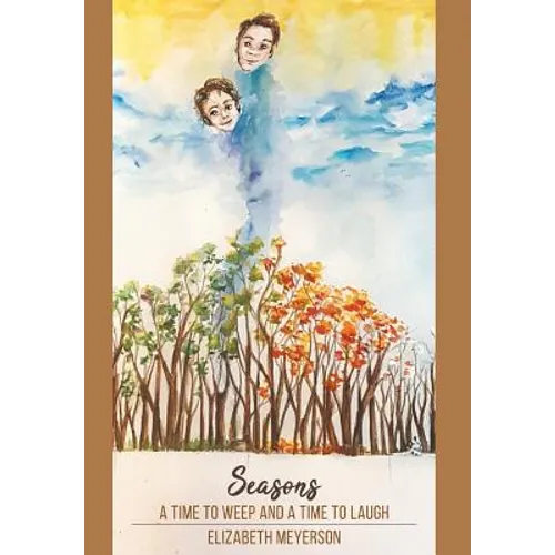 Seasons: A Time to Weep and a Time to Laugh - Hardcover