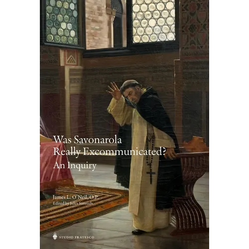 Was Savonarola Really Excommunicated?: An Inquiry - Hardcover