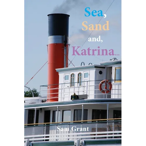 Sea, Sand and, Katrina... - Paperback