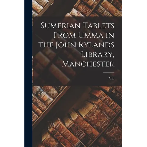Sumerian Tablets From Umma in the John Rylands Library, Manchester - Paperback