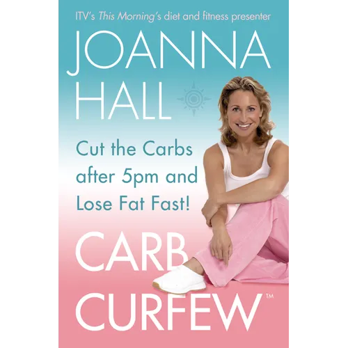 Carb Curfew: Cut the Carbs after 5pm and Lose Fat Fast! - Paperback