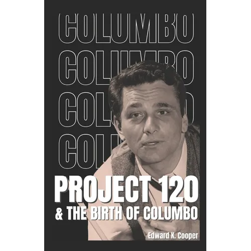 Project 120 and the Birth of Columbo - Paperback
