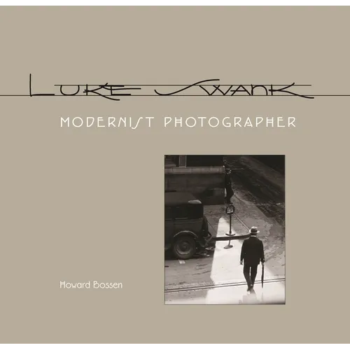 Luke Swank: Modernist Photographer - Hardcover