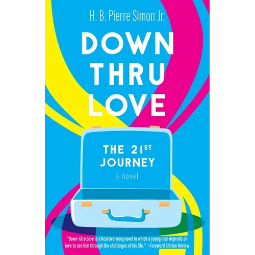 Down Thru Love: The 21st Journey - Paperback