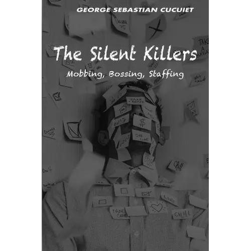 The Silent Killers: Mobbing, Bossing, Staffing - Paperback