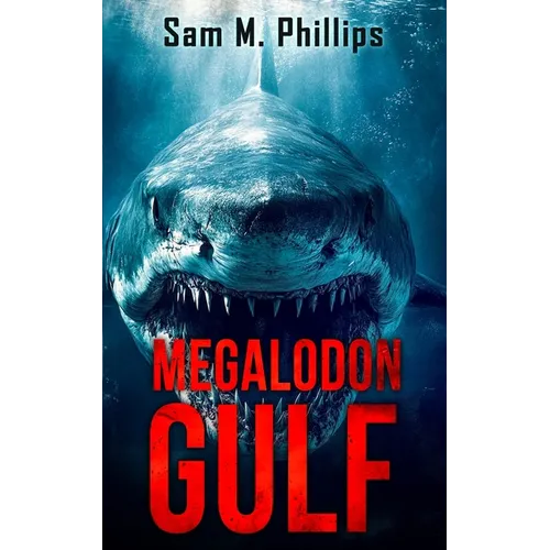 Megalodon Gulf: A Deep-Sea Thriller - Paperback