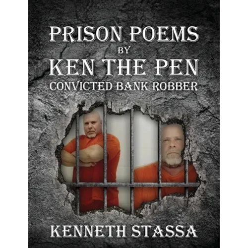 PRISON POEMS BY KEN THE PEN....Convicted Bank Robber - Paperback