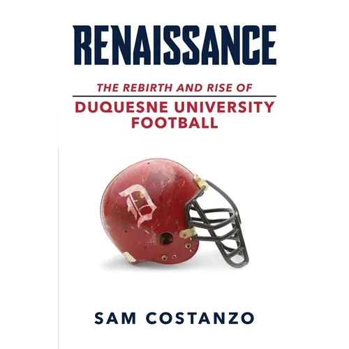 Rennaissance: The Rebirth and Rise of Duquesne University Football