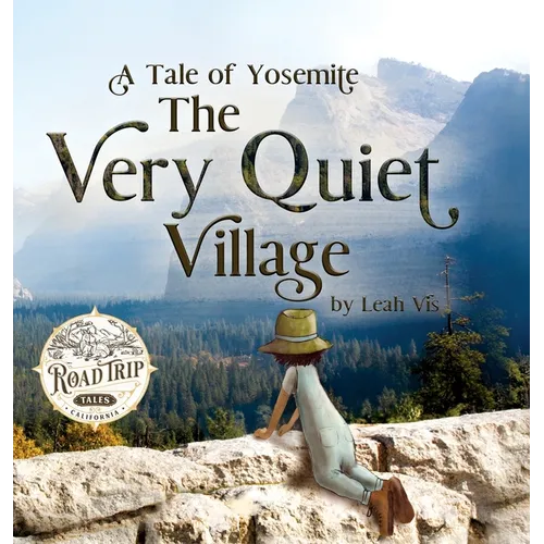 The Very Quiet Village: A Tale of Yosemite - Hardcover