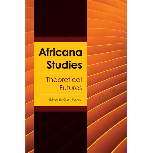 Africana Studies: Theoretical Futures - Paperback