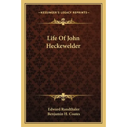 Life Of John Heckewelder - Paperback