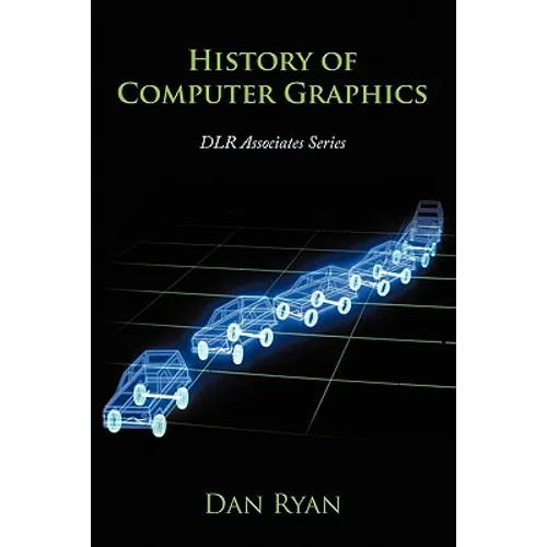 History of Computer Graphics: Dlr Associates Series - Paperback