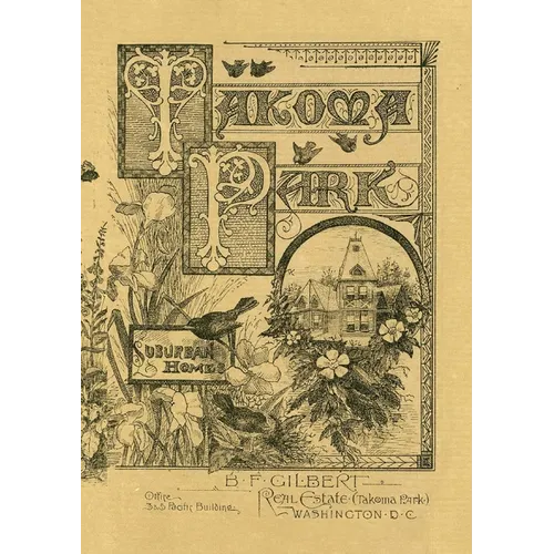 BF Gilbert 1886 Takoma Park Brochure - Paperback