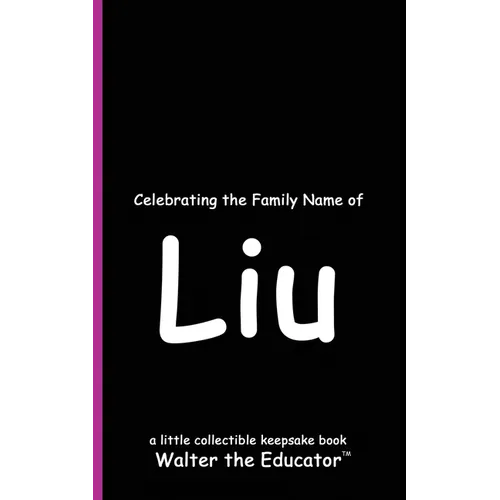 Celebrating the Family Name of Liu - Paperback